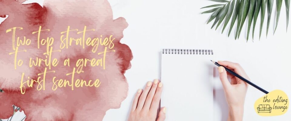Two top strategies to write a great first sentence | The Editing Lounge