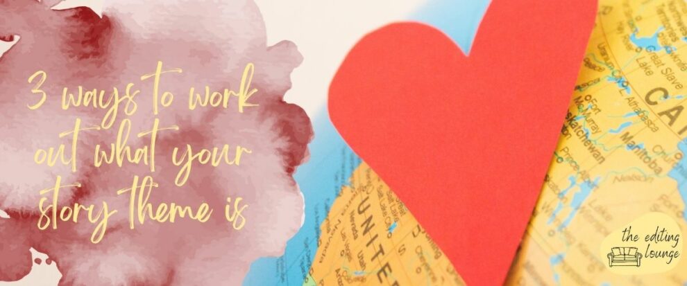 3 ways to work out what your story theme is | The Editing Lounge