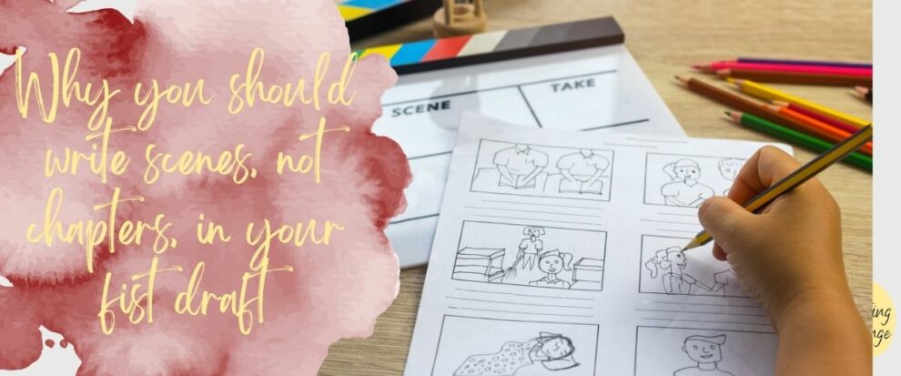 Why you should write scenes, not chapters, in your first draft | The Editing Lounge